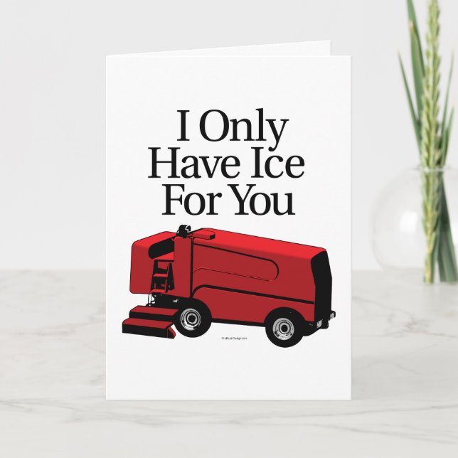 I Only Have Ice For You (Hockey) Card (Front)