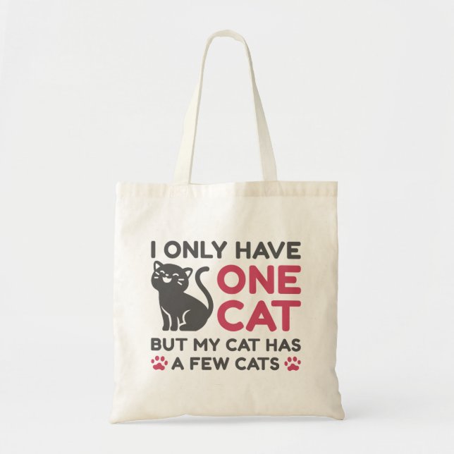 I Only Have One Cat Tote Bag (Front)