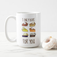 I Only Have Pies (Eyes) for You Funny Baker Foodie