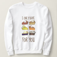 I Only Have Pies (Eyes) for You Funny Baker Foodie