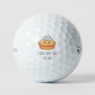 'I Only Have Pies For You' Playful Romance Fun Golf Balls