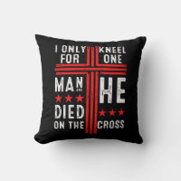 I Only Kneel For One Man He Died On The Cross Fait