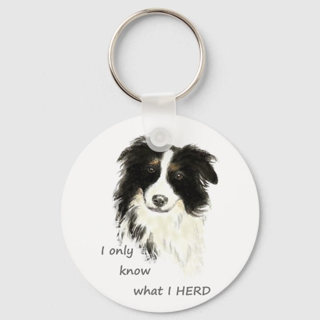 I only know what I herd Border Collie Dog Quote Key Ring (Front)