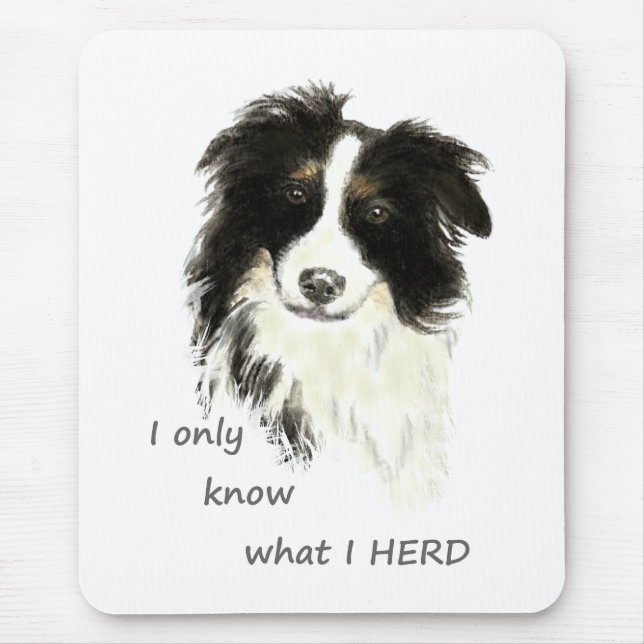 I only know what I herd Border Collie Dog Quote Mouse Mat (Front)