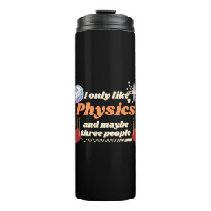 I only like physics, and maybe three people thermal tumbler