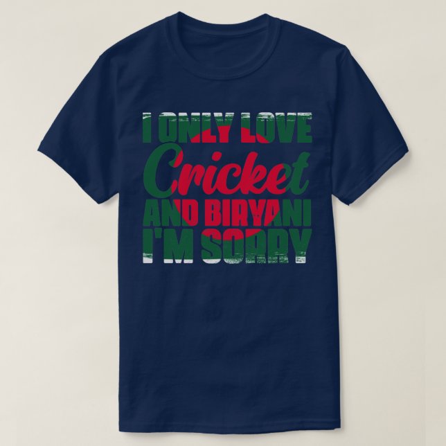 I Only Love Awesome Cricket And Biryani Bangladesh T-Shirt (Design Front)