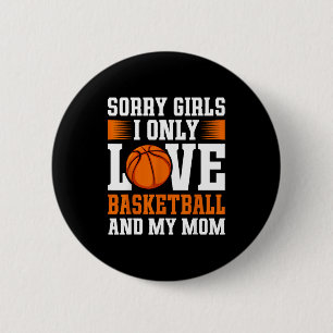 I Only Love Basketball And My Mom Valentine's Day  6 Cm Round Badge
