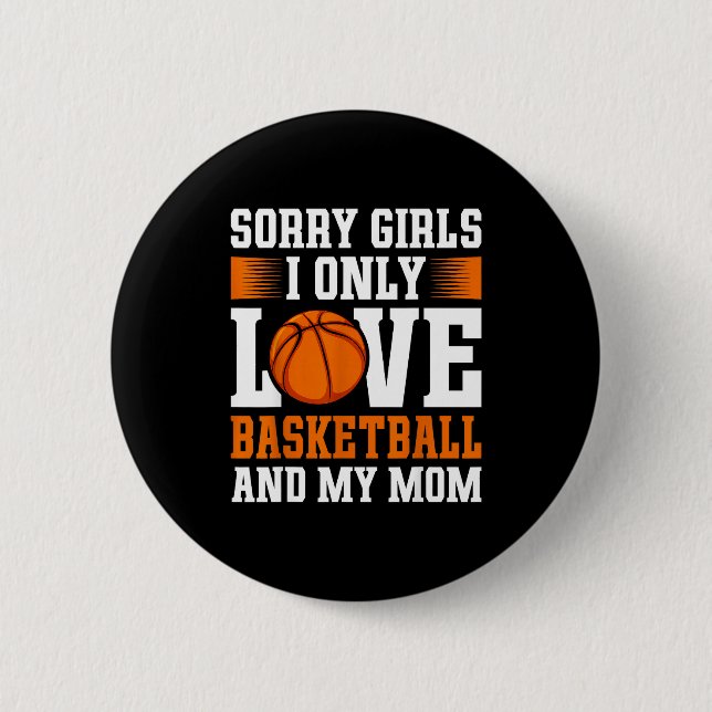 I Only Love Basketball And My Mom Valentine's Day  6 Cm Round Badge (Front)