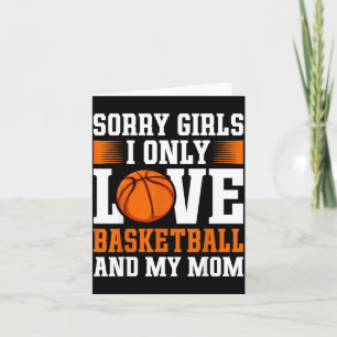 I Only Love Basketball And My Mom Valentine's Day  Card