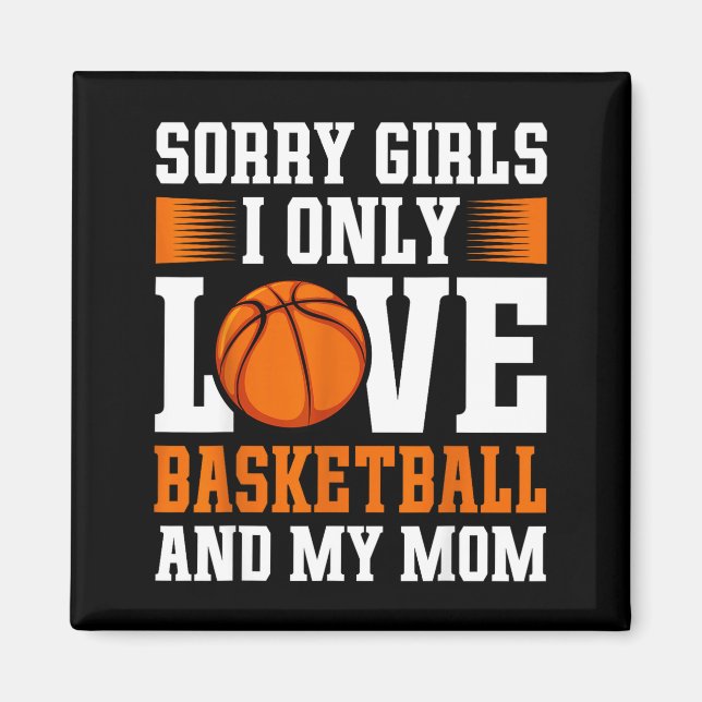 I Only Love Basketball And My Mom Valentine's Day  Magnet (Front)