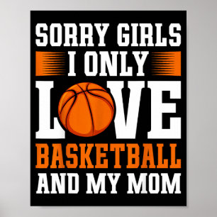 I Only Love Basketball And My Mom Valentine's Day Poster