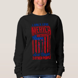 I Only Love Merica Archery 3 Other People Vintage Sweatshirt