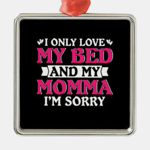 I Only Loved My Bed And My Momma Metal Tree Decoration