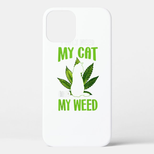 I Only Need My Cat And My Weed Funny Cat Lover  Case-Mate iPhone Case (Back)