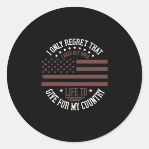 I Only Regret That I Have But One Life To Give Classic Round Sticker