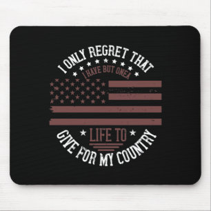 I Only Regret That I Have But One Life To Give Mouse Mat