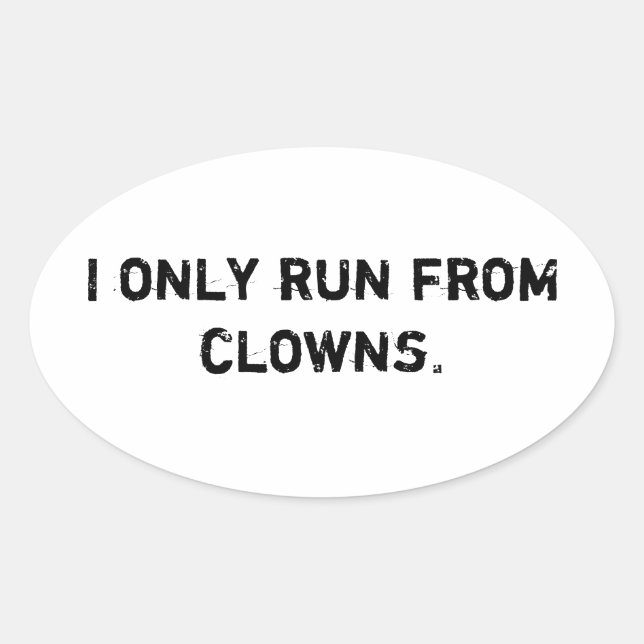 I only run from clowns oval sticker (Front)