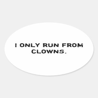 I only run from clowns oval sticker