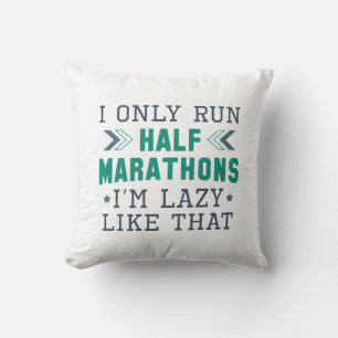 I Only Run Half Marathons I’m Lazy Like That Cushion