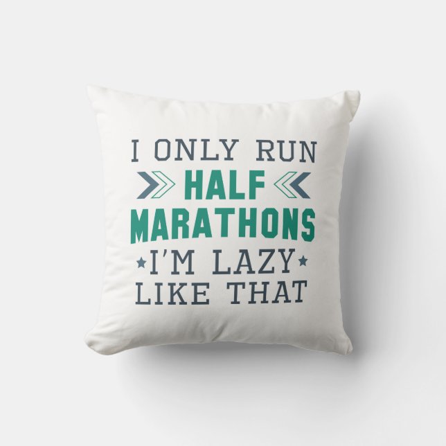 I Only Run Half Marathons I’m Lazy Like That Cushion (Front)