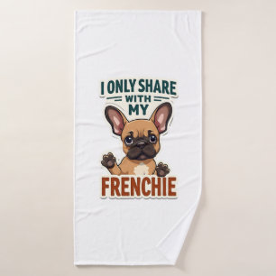 I Only Share With My Frenchie Vintage French Bulld Bath Towel