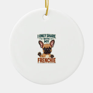 I Only Share With My Frenchie Vintage French Bulld Ceramic Tree Decoration