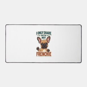 I Only Share With My Frenchie Vintage French Bulld Desk Mat