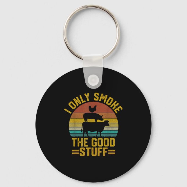 I Only Smoke Good Stuff Funny Bbq T Meat Smoker Gr Key Ring (Front)