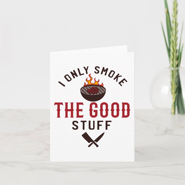I Only Smoke The Good Stuff Card (Creator Uploaded)
