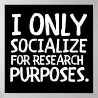I Only Socialize for Research