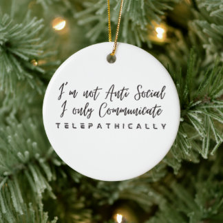 I Only Speak Telepathically Ornament