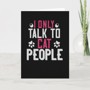I only talk to Cat People Card