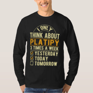 I Only Think About Platipy Platypus Humor T-Shirt