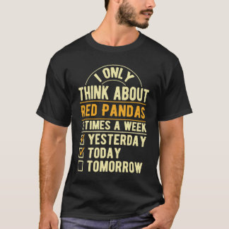 I Only Think About Red Pandas  Panda Bear Humour T-Shirt
