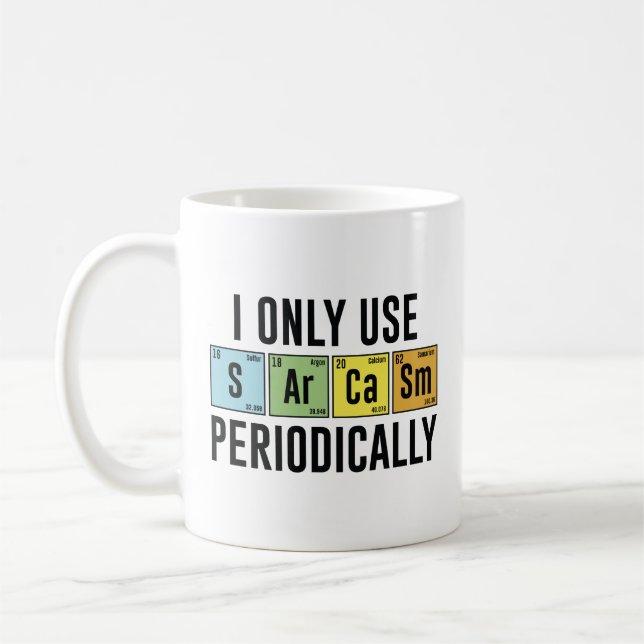 I Only Use Sarcasm Periodically Coffee Mug (Left)