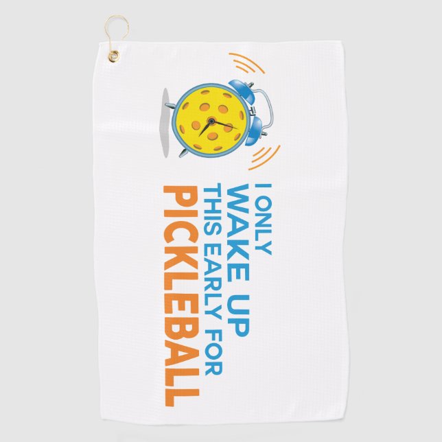 I Only Wake Up This Early for Pickleball Towel (Front)