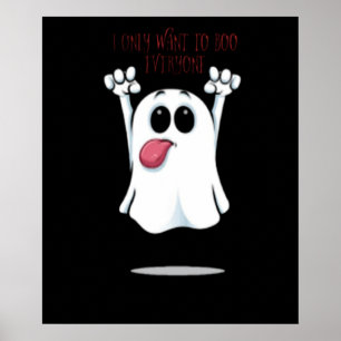 I Only Want To Boo Everyone Poster