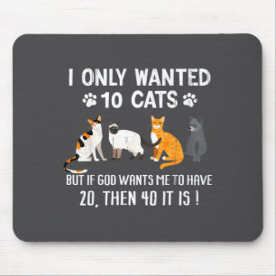 I Only Wanted 10 Cats - Pets Funny Cats Quote Humo Mouse Mat