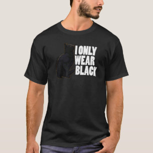 I Only Wear Black Colour Cat Pet Men Dark Cat T-Shirt