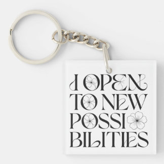 I Open to New Possibilities Floral Affirmation Key Ring