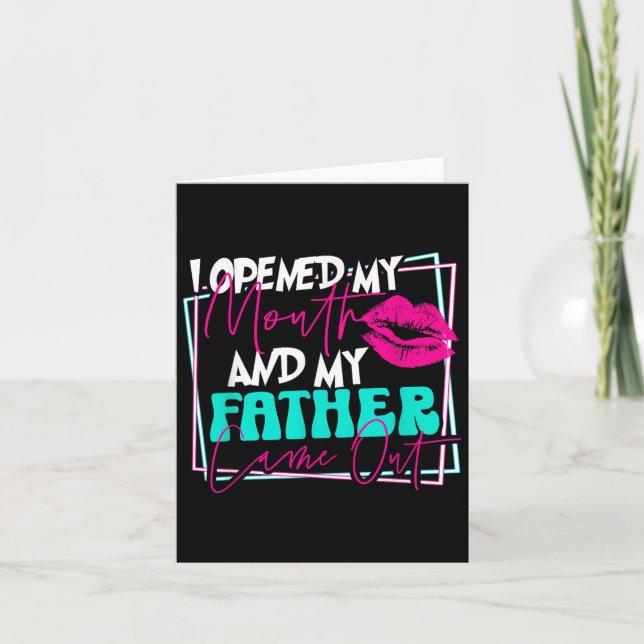 I Opened My Mouth And My Father Came Out Funny Son Card (Front)