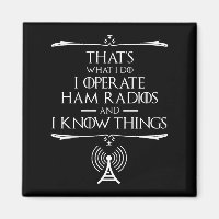 I Operate Ham Radios And I Know Things