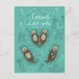 I Otterly Love you Postcard