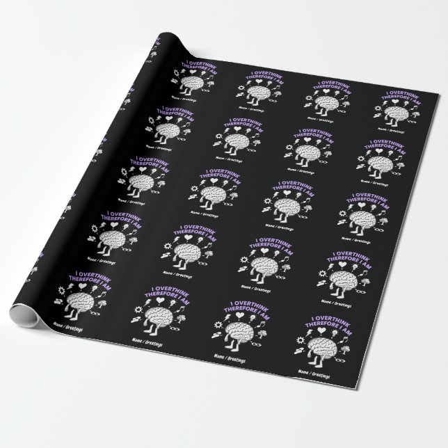 I Overthink Therefore I Am A Funny Take Custom Wrapping Paper (Unrolled)
