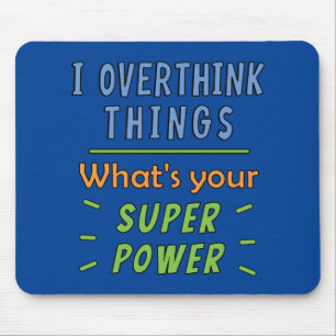 I Overthink Things Mouse Mat