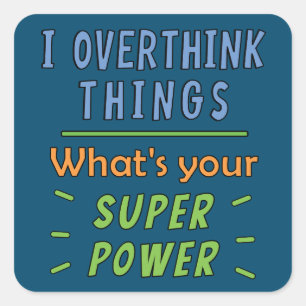 I Overthink Things  Square Sticker