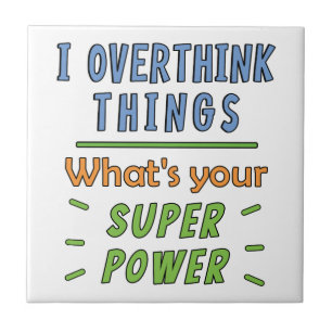 I Overthink Things Tile