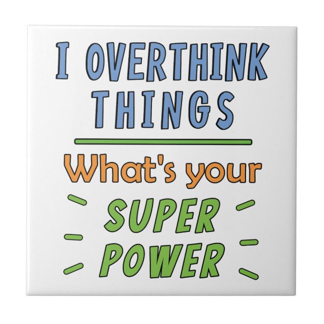 I Overthink Things Tile (Front)