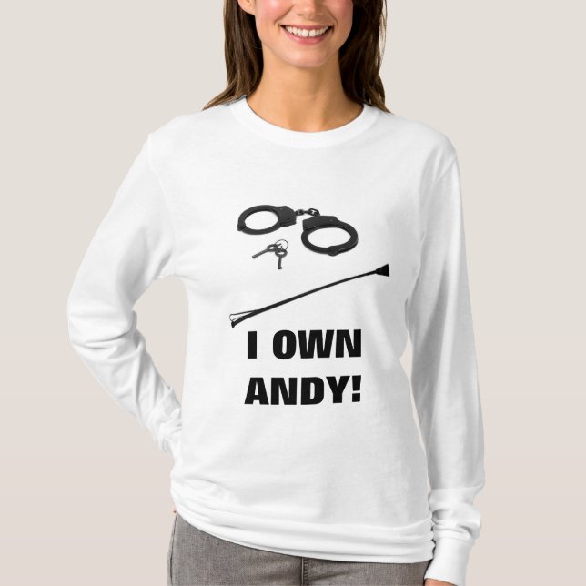 I OWN ANDY T-Shirt (Front)