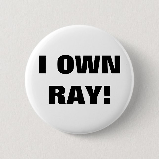 I OWN RAY! 6 CM ROUND BADGE (Front)